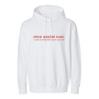 Nice Social Cue I Sure As Shit Didn’T Pick Up On It Garment-Dyed Fleece Hoodie