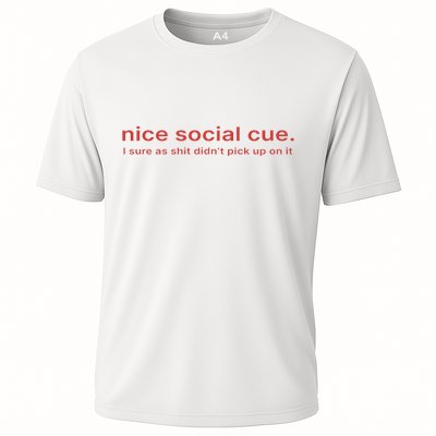Nice Social Cue I Sure As Shit Didn’T Pick Up On It Performance Shirt