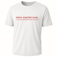 Nice Social Cue I Sure As Shit Didn’T Pick Up On It Performance Shirt