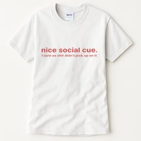 Nice Social Cue I Sure As Shit Didn’T Pick Up On It Tall T-Shirt