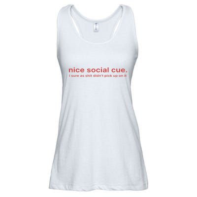 Nice Social Cue I Sure As Shit Didn’T Pick Up On It Ladies Essential Flowy Tank