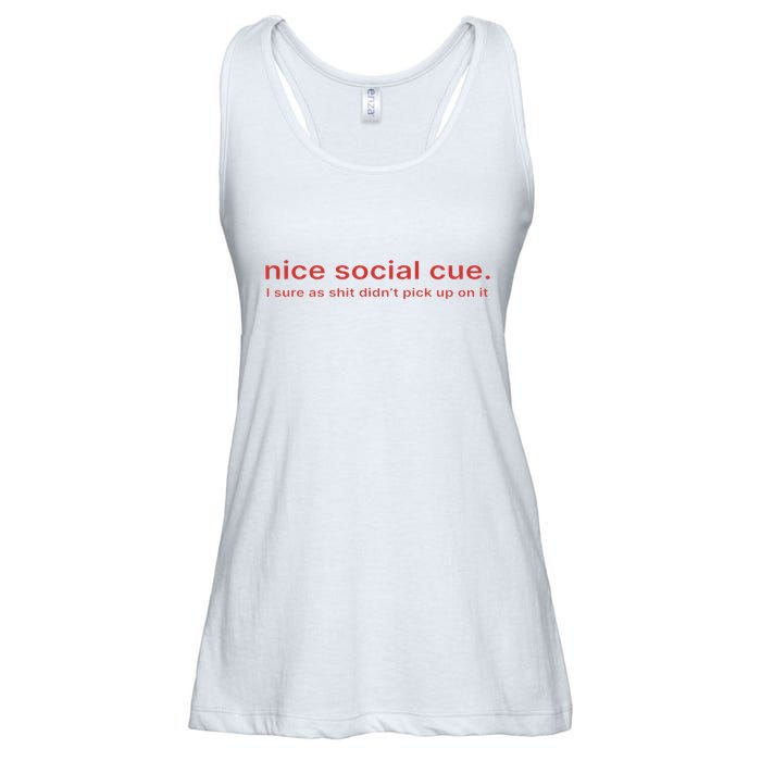 Nice Social Cue I Sure As Shit Didn’T Pick Up On It Ladies Essential Flowy Tank