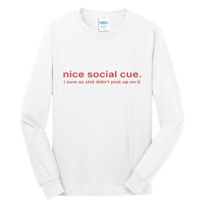 Nice Social Cue I Sure As Shit Didn’T Pick Up On It Tall Long Sleeve T-Shirt