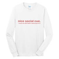 Nice Social Cue I Sure As Shit Didn’T Pick Up On It Tall Long Sleeve T-Shirt