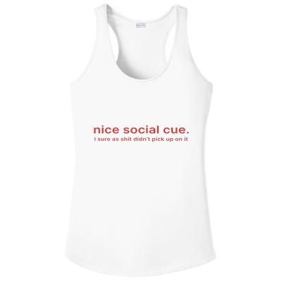 Nice Social Cue I Sure As Shit Didn’T Pick Up On It Ladies PosiCharge Competitor Racerback Tank