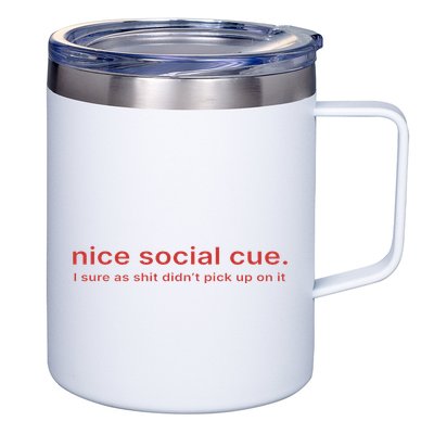 Nice Social Cue I Sure As Shit Didn’T Pick Up On It 12oz Stainless Steel Coffee Mug