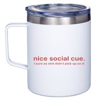 Nice Social Cue I Sure As Shit Didn’T Pick Up On It 12oz Stainless Steel Coffee Mug