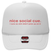 Nice Social Cue I Sure As Shit Didn’T Pick Up On It Trucker Hat