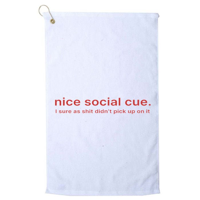 Nice Social Cue I Sure As Shit Didn’T Pick Up On It Golf Towel