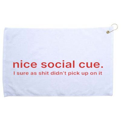 Nice Social Cue I Sure As Shit Didn’T Pick Up On It Grommeted Golf Towel