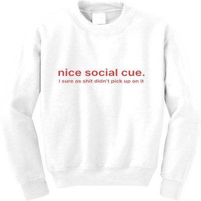 Nice Social Cue I Sure As Shit Didn’T Pick Up On It Kids Sweatshirt