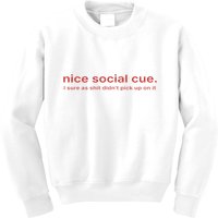 Nice Social Cue I Sure As Shit Didn’T Pick Up On It Kids Sweatshirt