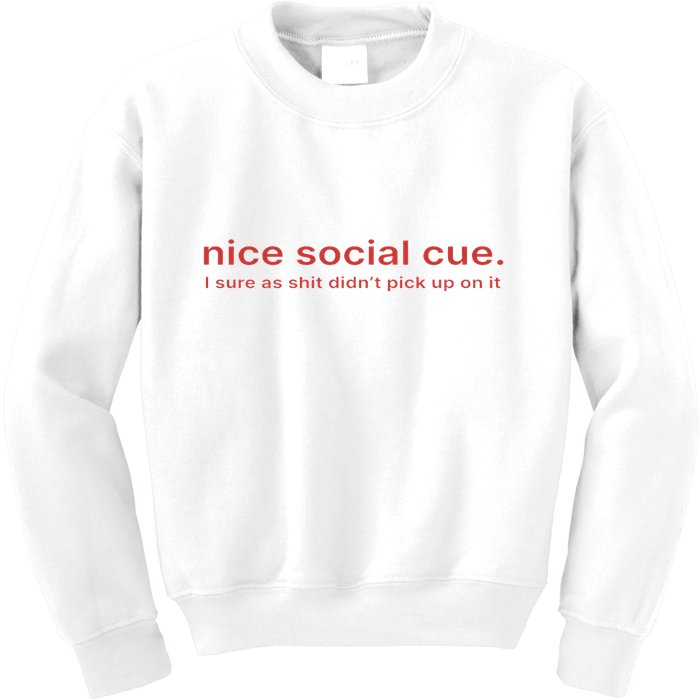 Nice Social Cue I Sure As Shit Didn’T Pick Up On It Kids Sweatshirt