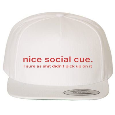 Nice Social Cue I Sure As Shit Didn’T Pick Up On It Wool Snapback Cap