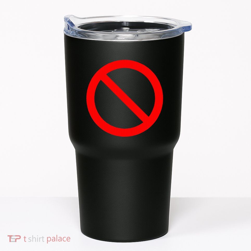 No Symbol Circle Sign Ban Banned Prohibited Cancel Tumbler