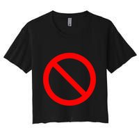 No Symbol Circle Sign Ban Banned Prohibited Cancel Women's Crop Top Tee