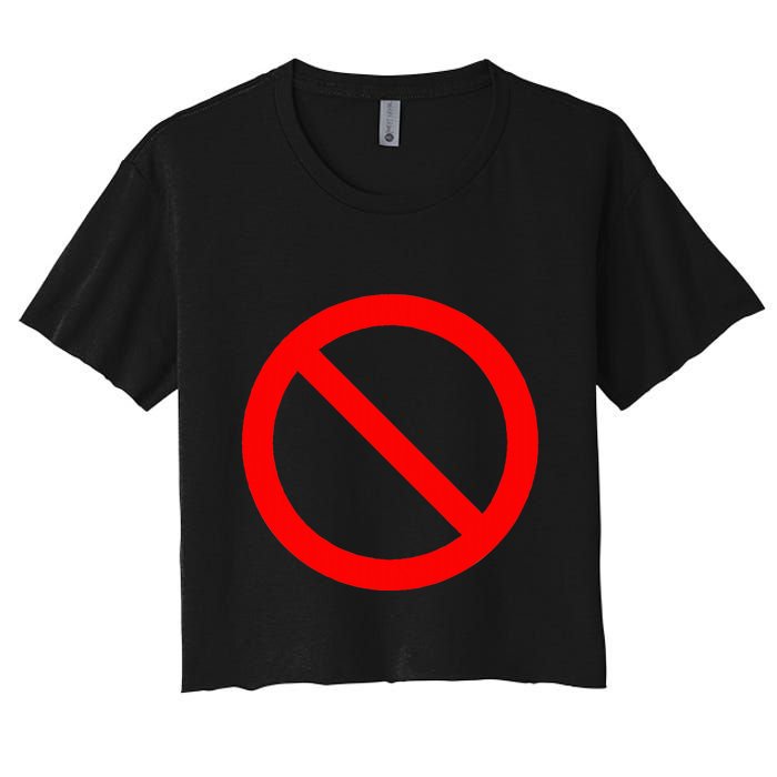 No Symbol Circle Sign Ban Banned Prohibited Cancel Women's Crop Top Tee