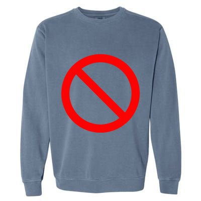 No Symbol Circle Sign Ban Banned Prohibited Cancel Garment-Dyed Sweatshirt