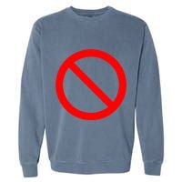 No Symbol Circle Sign Ban Banned Prohibited Cancel Garment-Dyed Sweatshirt