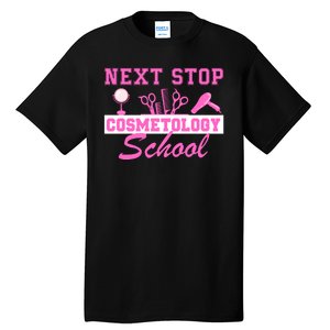 Next Stop Cosmetology School Graduation Cosmetology Grad Tall T-Shirt