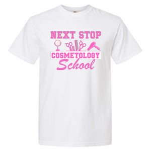 Next Stop Cosmetology School Graduation Cosmetology Grad Garment-Dyed Heavyweight T-Shirt