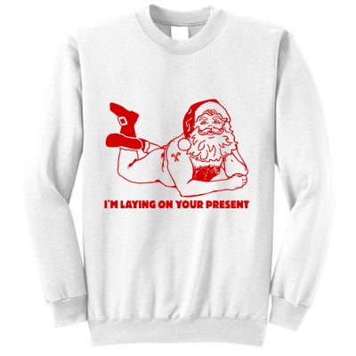 Naked Santa Claus IM Laying On Your Present Sweatshirt
