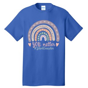 National School Counselor Week You Matter Counseling Teacher Gift Tall T-Shirt