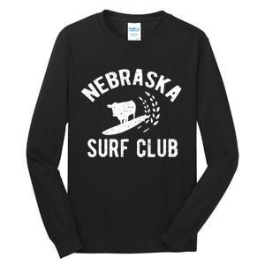 Nebraska Surf Club Funny Nebraska Tall Long Sleeve T-Shirt