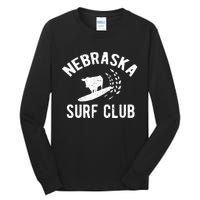 Nebraska Surf Club Funny Nebraska Tall Long Sleeve T-Shirt