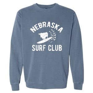 Nebraska Surf Club Funny Nebraska Garment-Dyed Sweatshirt