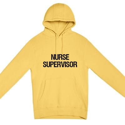 Nurse Supervisor Cool Gift Premium Pullover Hoodie