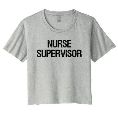 Nurse Supervisor Cool Gift Women's Crop Top Tee