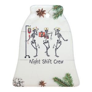 Night Shift Crew Funny Nurse Skeleton Great Gift Ceramic Bell Ornament