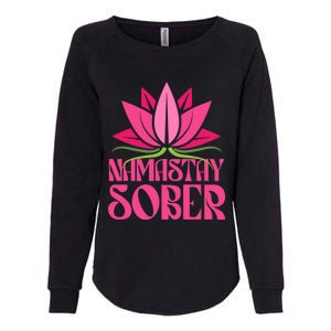 Namastay Sober Celebrate Sobriety Yoga Namaste Lotus Meme Cool Gift Womens California Wash Sweatshirt