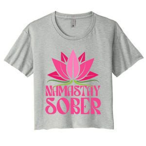 Namastay Sober Celebrate Sobriety Yoga Namaste Lotus Meme Cool Gift Women's Crop Top Tee