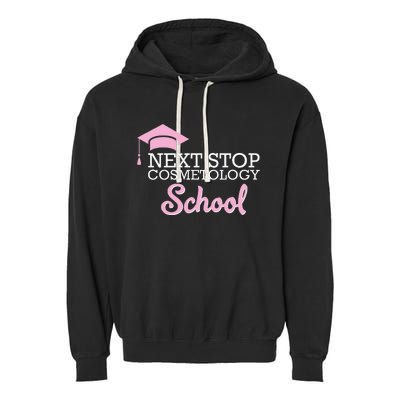 Next Stop Cosmetology School Future Cosmetologist Garment-Dyed Fleece Hoodie