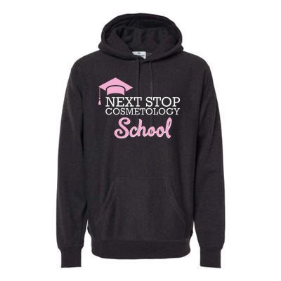 Next Stop Cosmetology School Future Cosmetologist Premium Hoodie