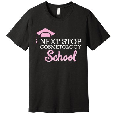 Next Stop Cosmetology School Future Cosmetologist Premium T-Shirt