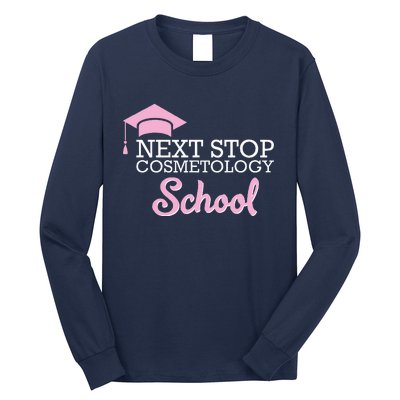 Next Stop Cosmetology School Future Cosmetologist Long Sleeve Shirt