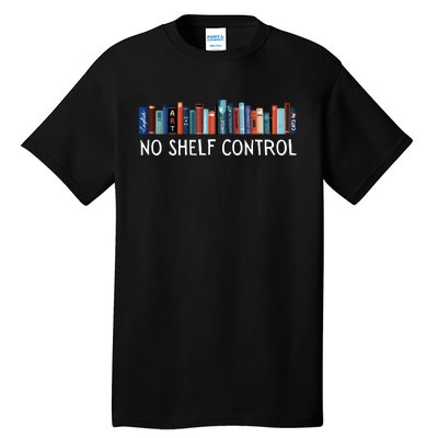 No Shelf Control Books Tall T-Shirt