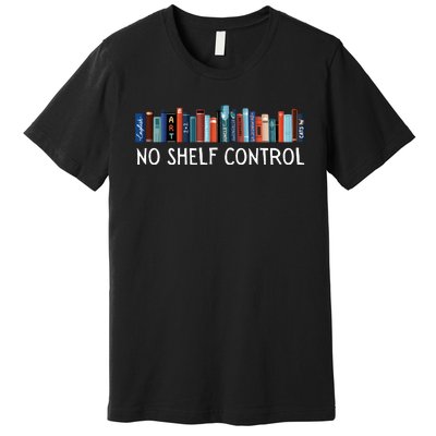 No Shelf Control Books Premium T-Shirt