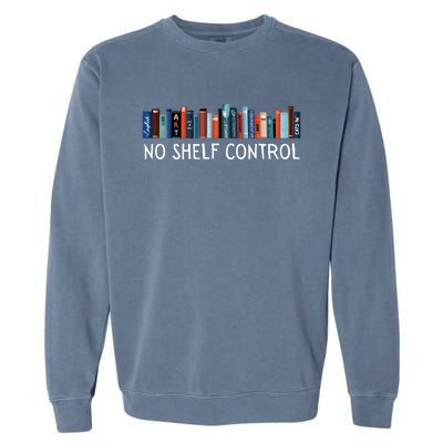 No Shelf Control Books Garment-Dyed Sweatshirt