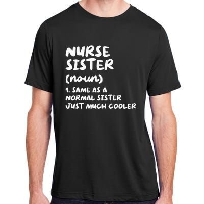 Nurse Sister Definition Funny Adult ChromaSoft Performance T-Shirt