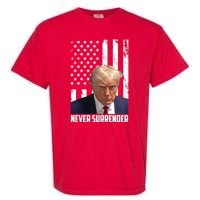 Never Surrender Donald Trump American Flag Mugshot Garment-Dyed Heavyweight T-Shirt