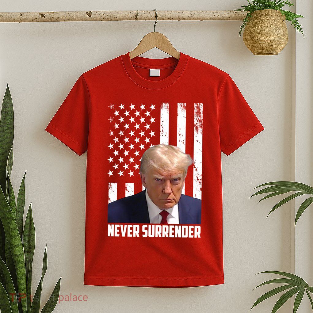 Never Surrender Donald Trump American Flag Mugshot T-Shirt