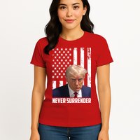 Never Surrender Donald Trump American Flag Mugshot Womens T-Shirt