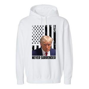 Never Surrender Donald Trump American Flag Mugshot Garment-Dyed Fleece Hoodie