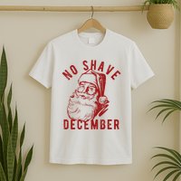 No Shave December Santa Claus Funny Holiday T-Shirt