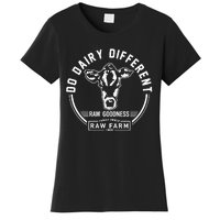 Nicole Shanahan Do Dairy Different Raw Goodness Raw Farm Women's T-Shirt