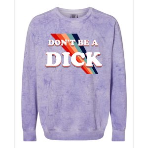 Nicole Shanahan DonT Be A Dick Lightweight Colorblast Crewneck Sweatshirt